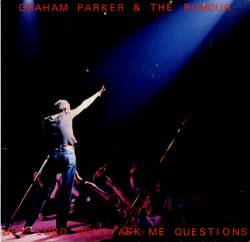 Graham Parker : Hey Lord Don't Ask Me Questions